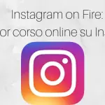 Instagram On Fire: il miglior corso online su Instagram