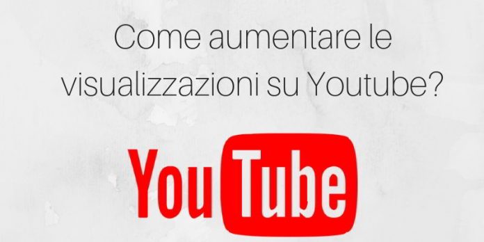 Come aumentare visulizzazioni Youtube